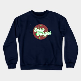 Easy Target Crewneck Sweatshirt